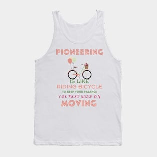 PIONEERING IS LIKE RIDING BICYCLE Tank Top